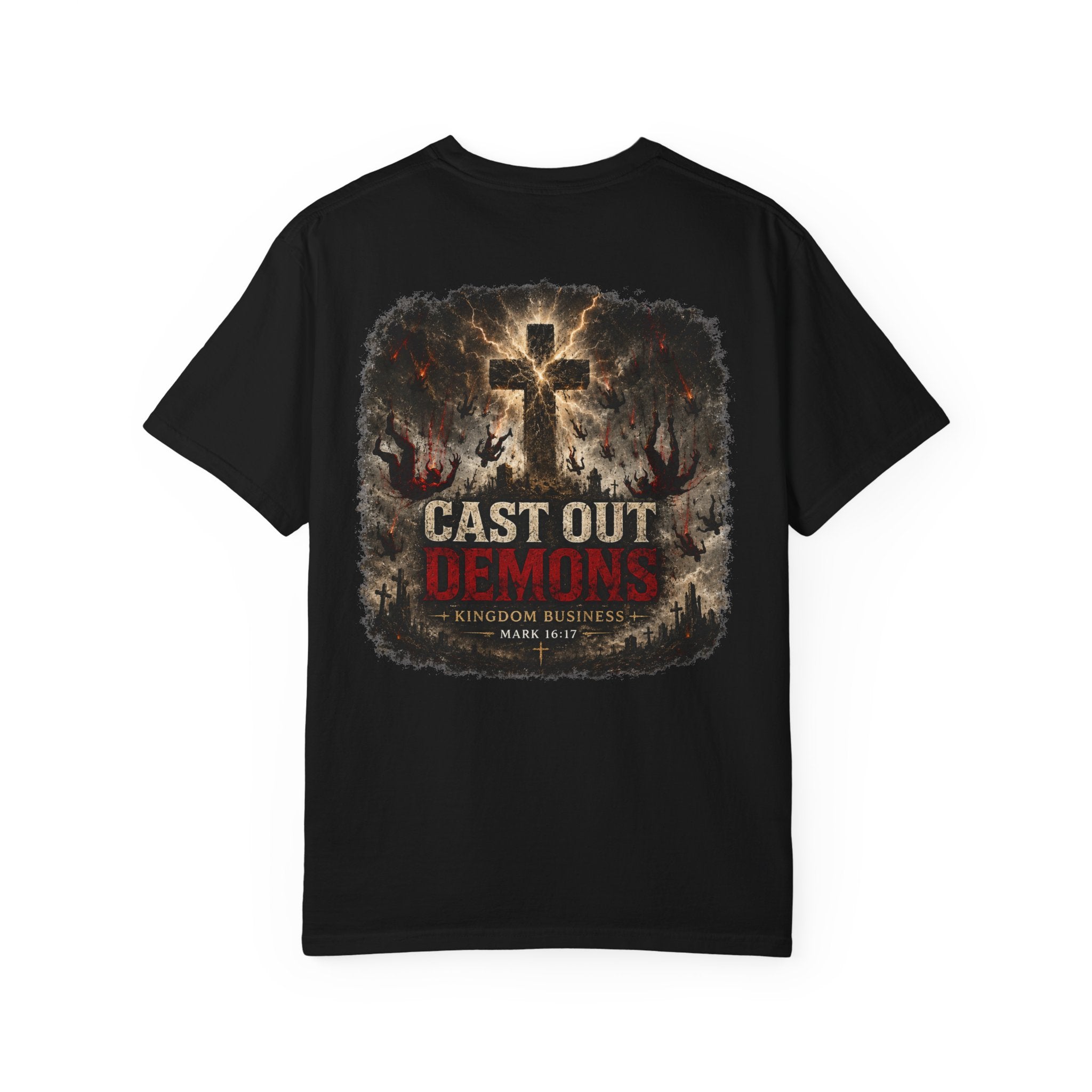 Cast Out Demons Tee — Kingdom Business Mark 16:17 Front & Back Spiritual Warfare T-Shirt