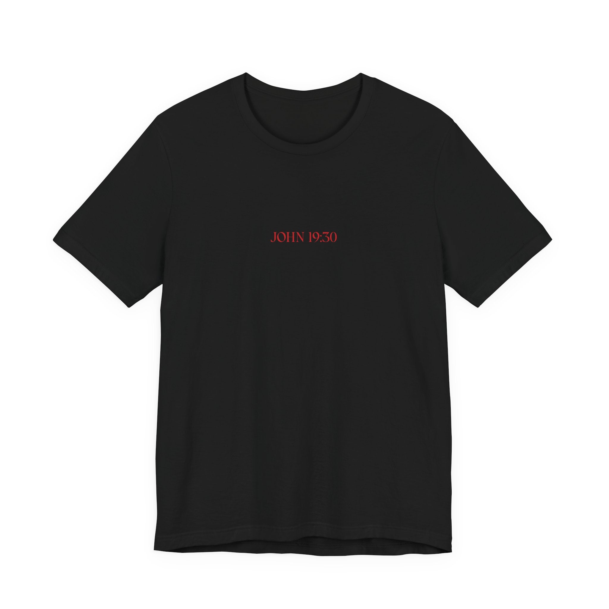 It Is Finished—John 19:30 Words of Christ Shirt