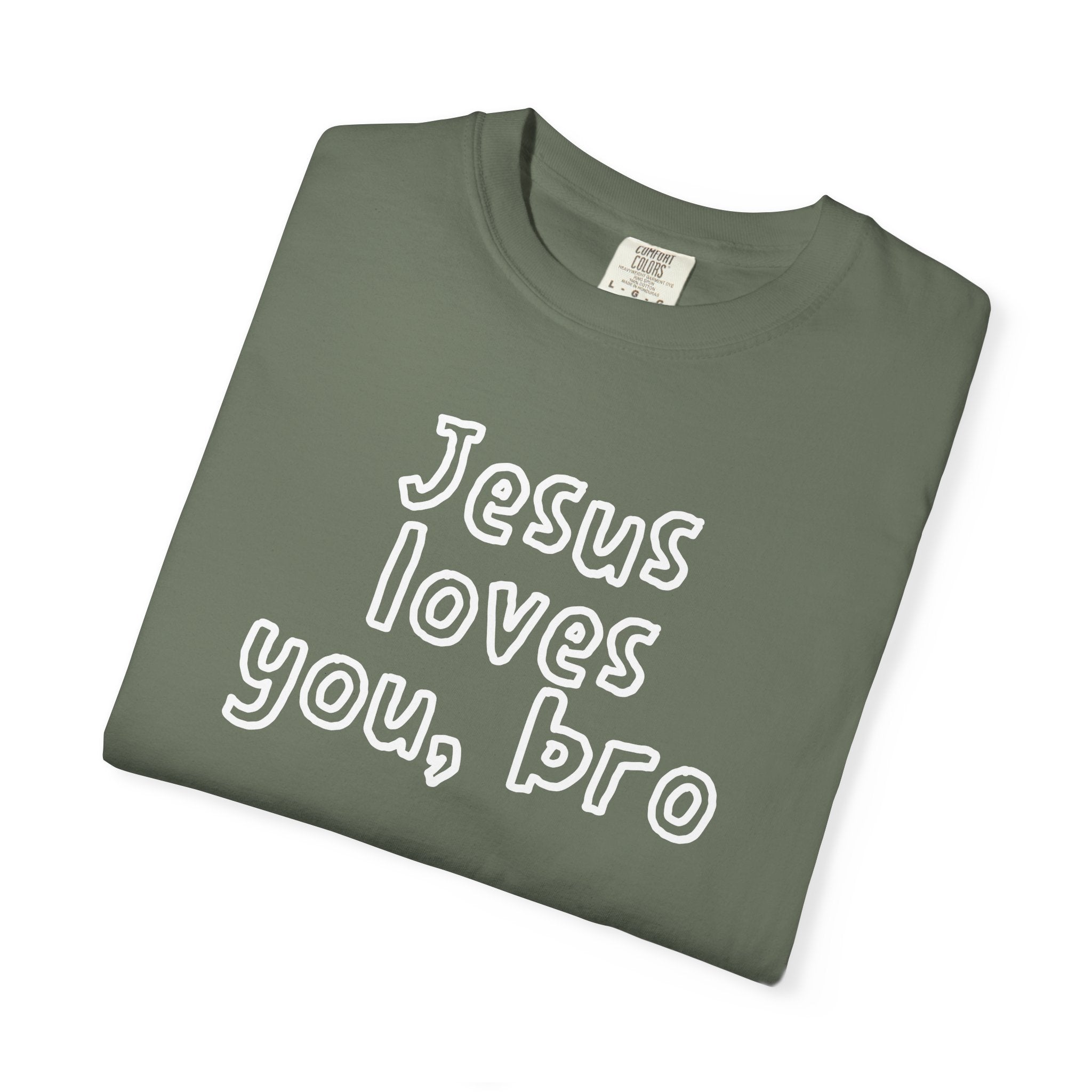 Jesus Loves You Bro T-Shirt — Comfort Colors 1717 Funny Christian Tee | John 3:16