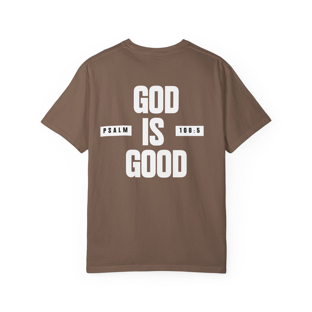 God Is Good All The Time Tee — Psalm 100:5 Comfort Colors T-Shirt