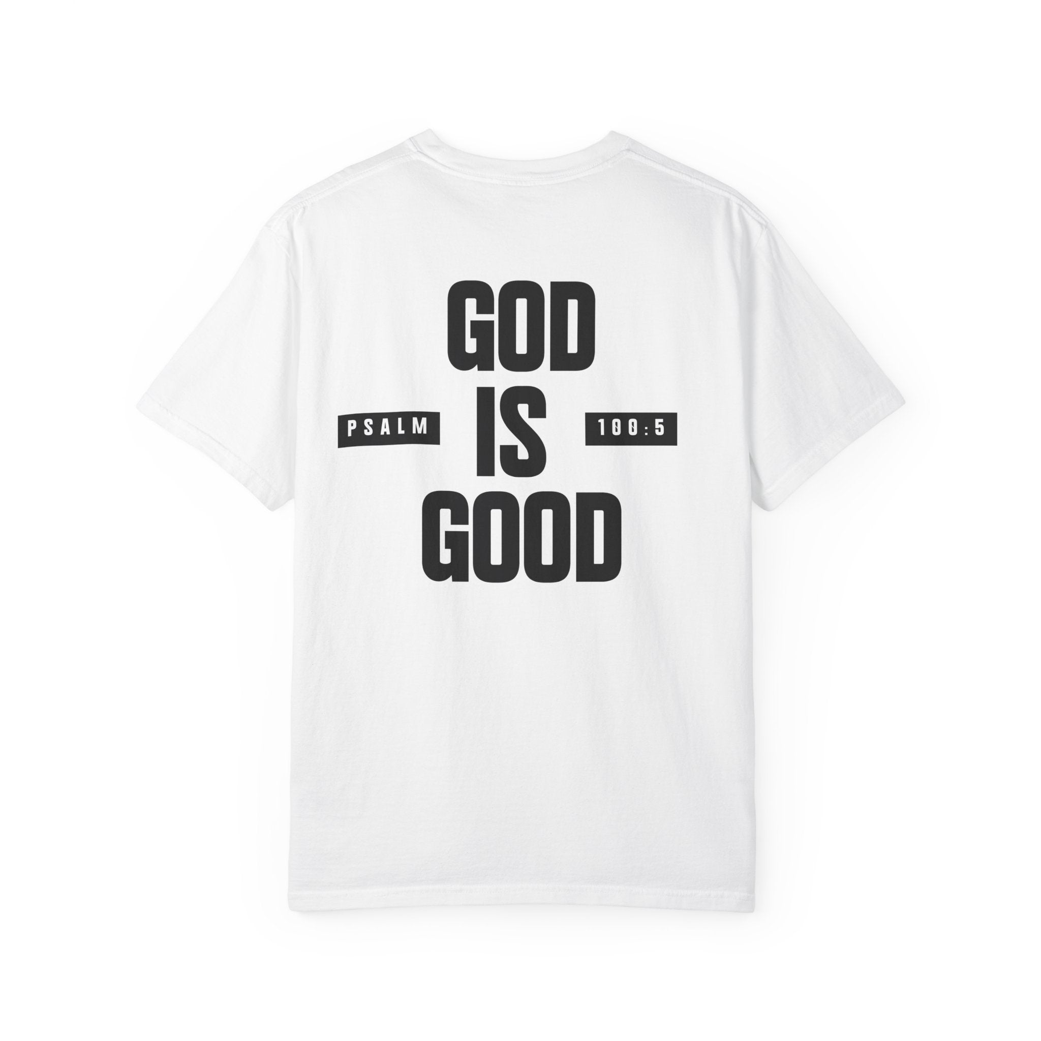 God Is Good All The Time Tee — Psalm 100:5 Comfort Colors T-Shirt