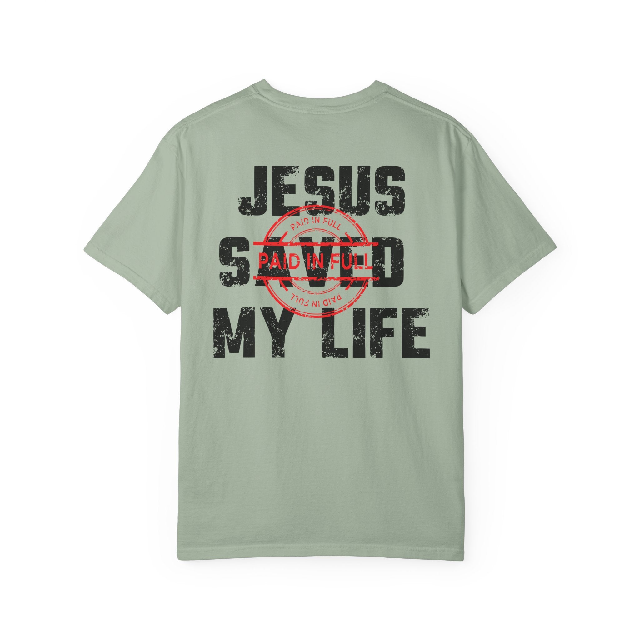 Jesus Saved My Life T-Shirt — Comfort Colors 1717 Paid In Full Christian Tee | John 19:30