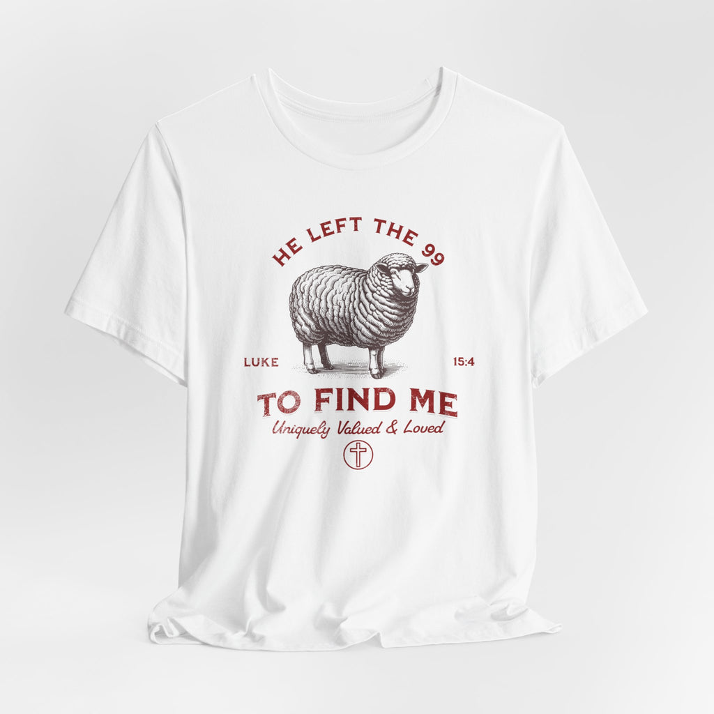 Bella-Canvas He Left the 99 To Find Me T-Shirt — Comfort Colors 1717 Christian Tee | Luke 15:4