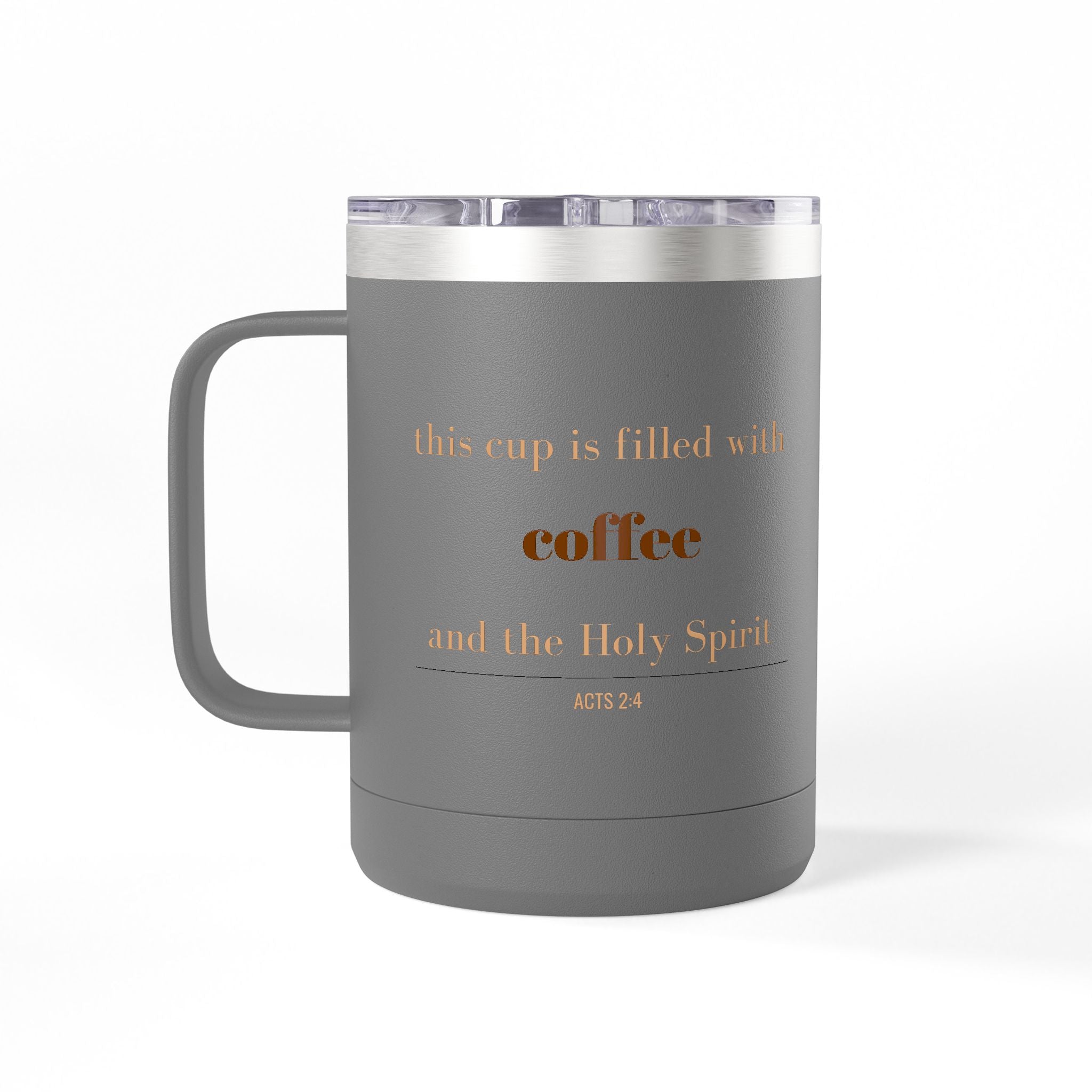 Coffee and the Holy Spirit Tumbler — 15oz Christian Insulated Tumbler with Handle | Acts 2:4