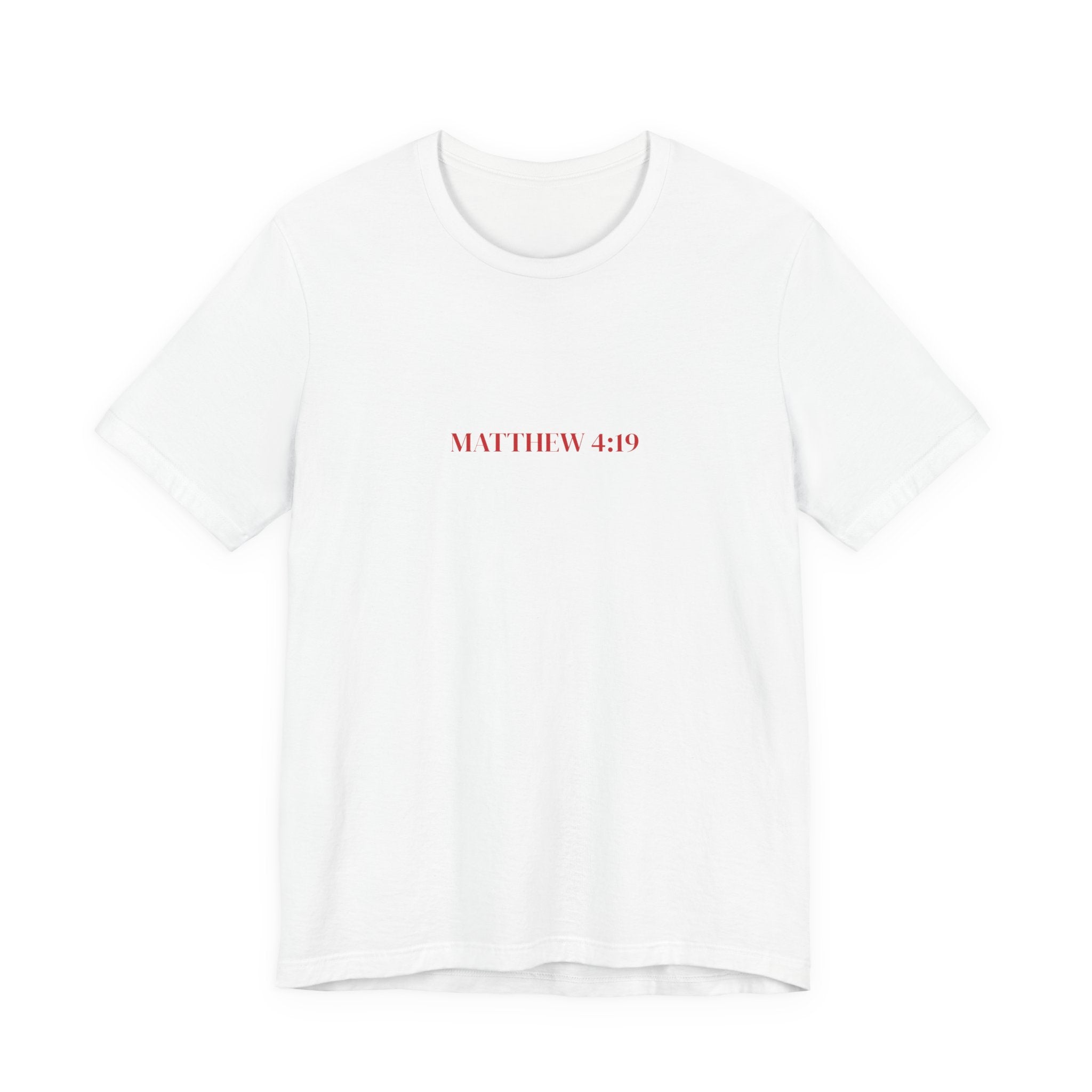 Follow Me— Matthew 4:19 Words of Christ Shirt