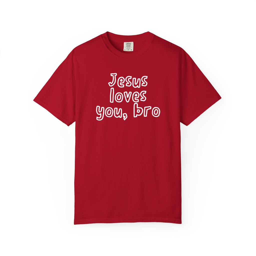 Jesus Loves You Bro T-Shirt — Comfort Colors 1717 Funny Christian Tee | John 3:16