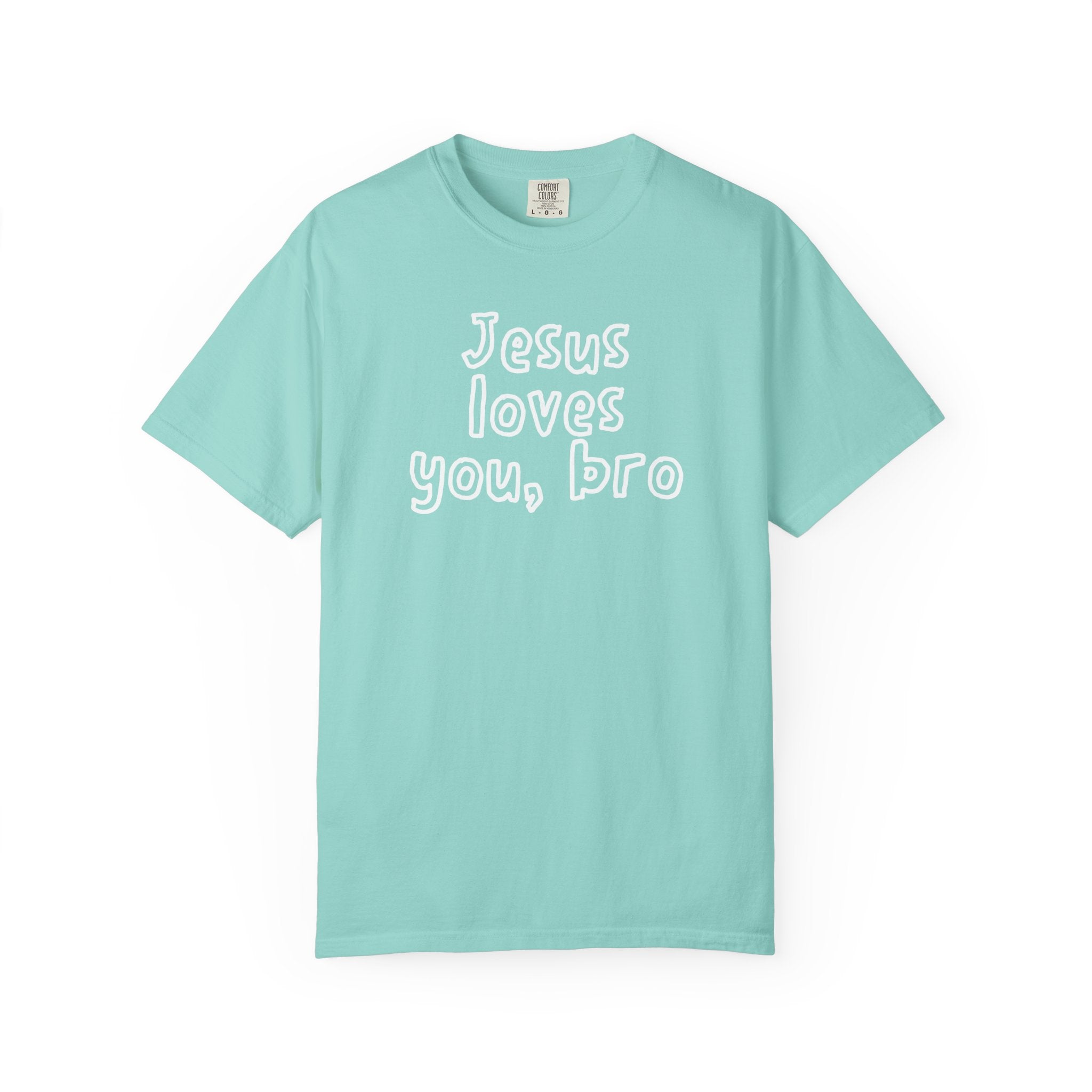 Jesus Loves You Bro T-Shirt — Comfort Colors 1717 Funny Christian Tee | John 3:16