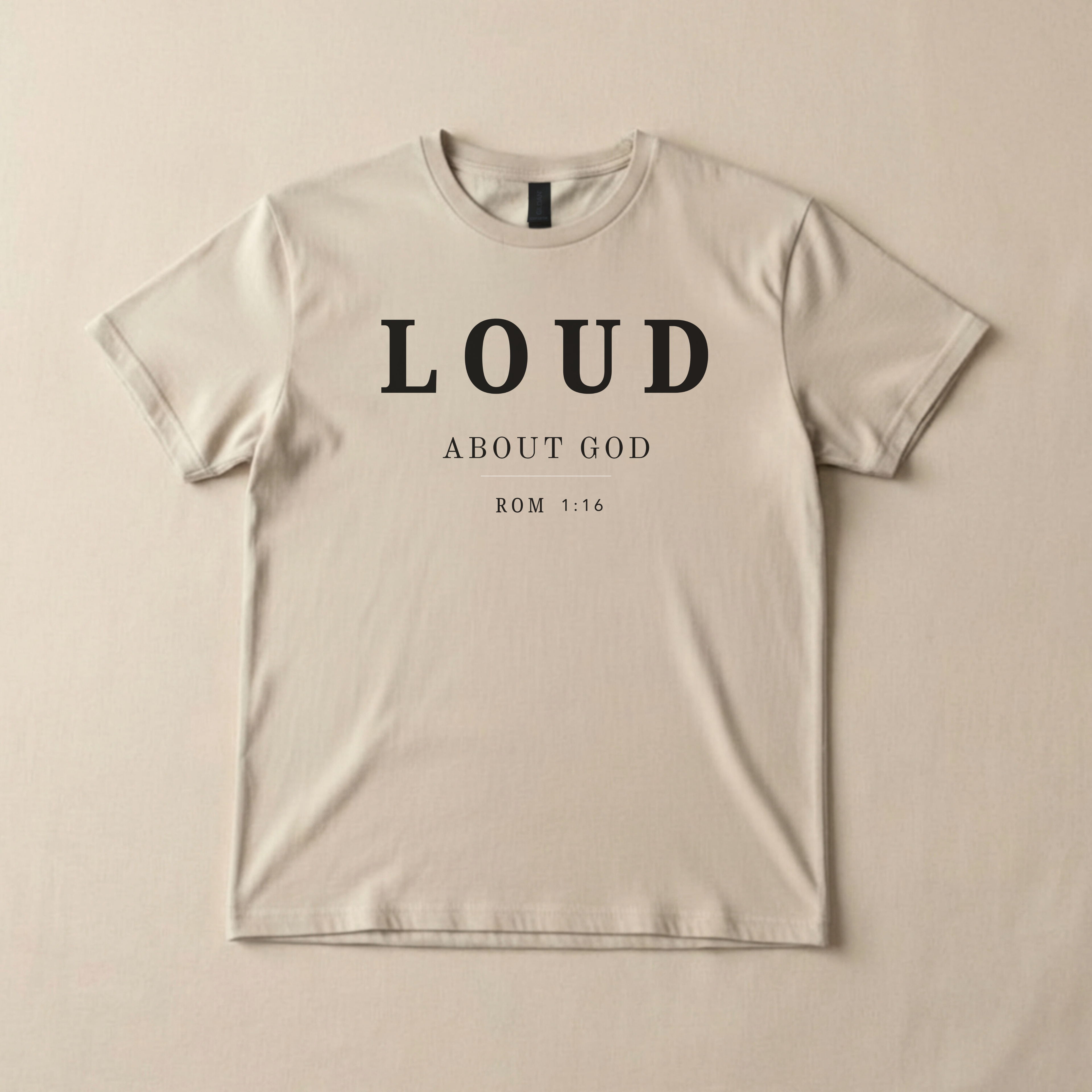 Loud About God T-Shirt — Bold Christian Faith Tee | Romans 1:16