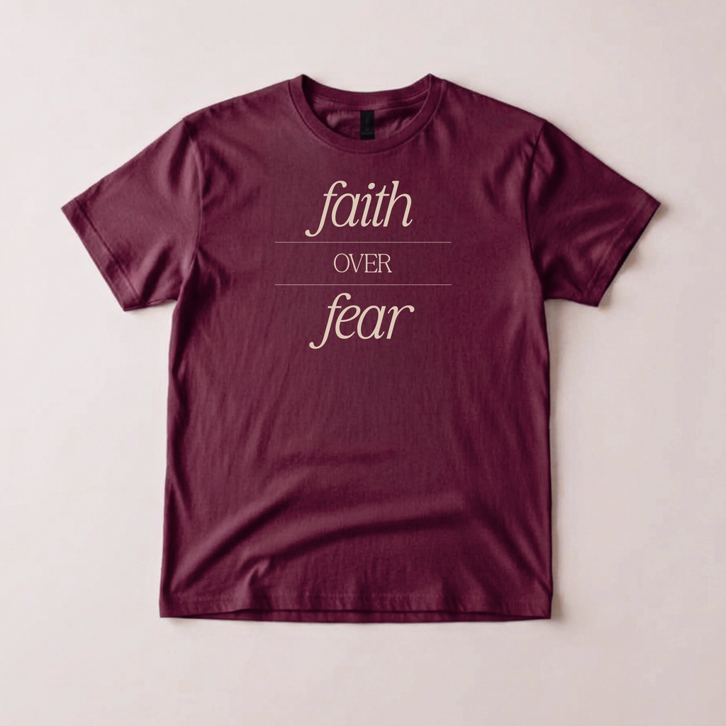 Faith Over Fear Christian T-Shirt | Loud About God