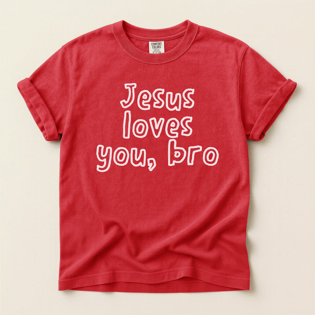 Jesus Loves You Bro T-Shirt — Comfort Colors 1717 Funny Christian Tee | John 3:16