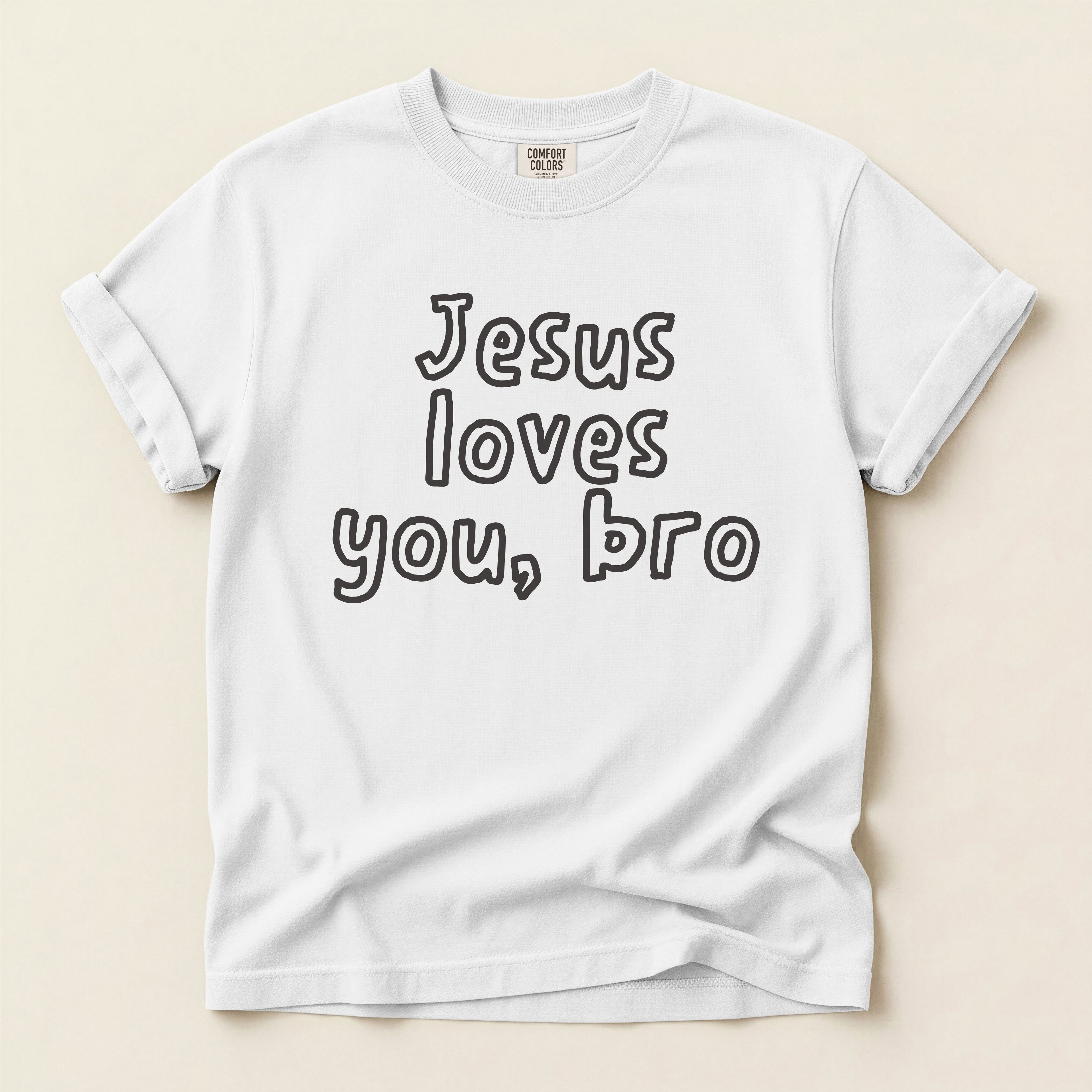 Jesus Loves You Bro T-Shirt — Comfort Colors 1717 Funny Christian Tee | John 3:16