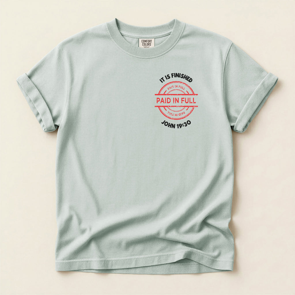 Jesus Saved My Life T-Shirt — Comfort Colors 1717 Paid In Full Christian Tee | John 19:30