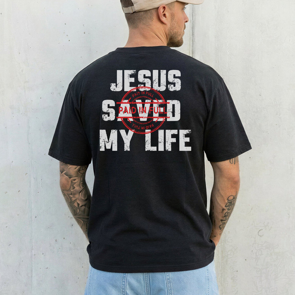 Jesus Saved My Life T-Shirt — Comfort Colors 1717 Paid In Full Christian Tee | John 19:30