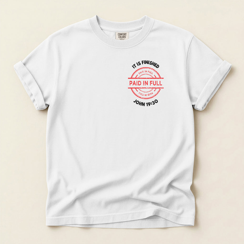 Jesus Saved My Life T-Shirt — Comfort Colors 1717 Paid In Full Christian Tee | John 19:30