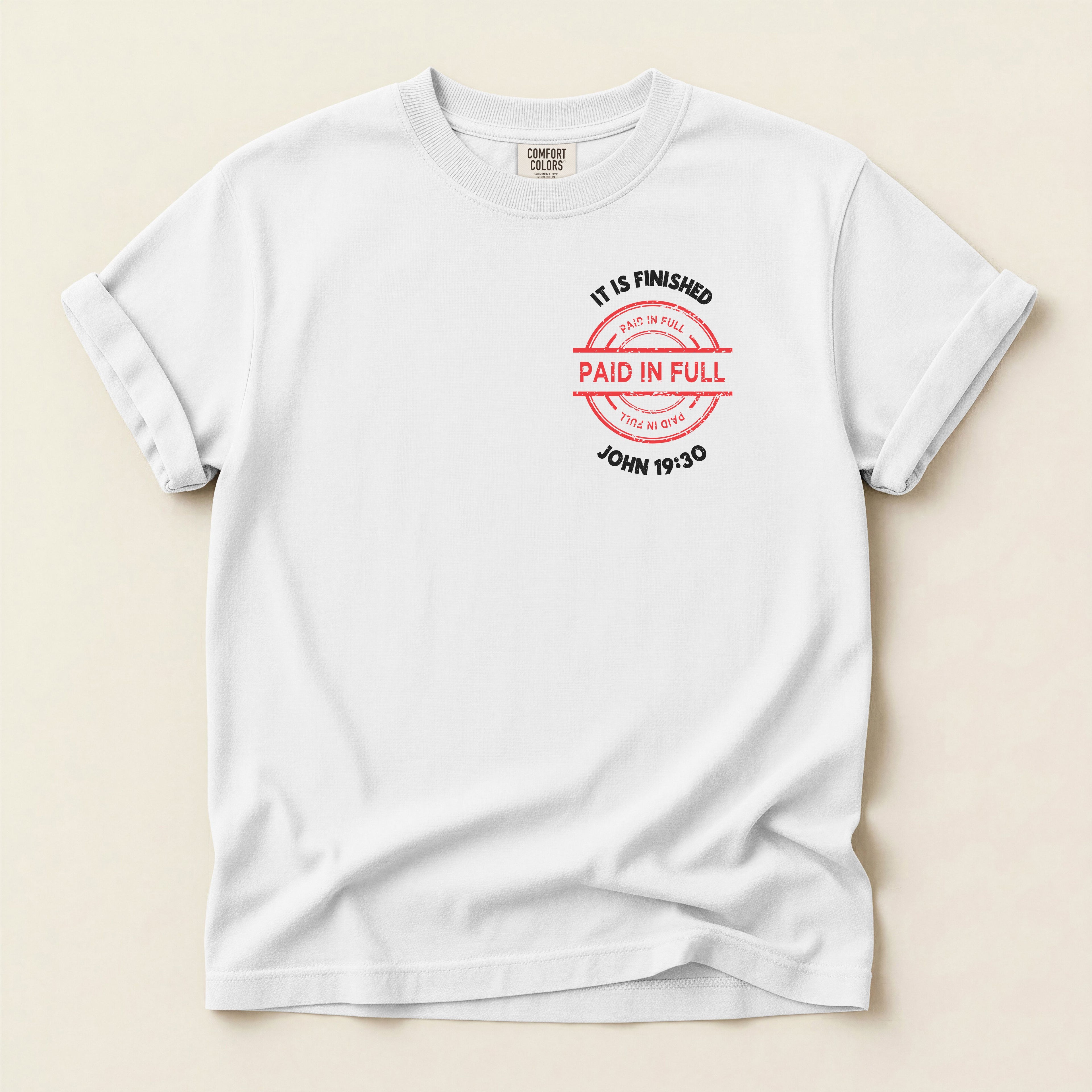 Jesus Saved My Life T-Shirt — Comfort Colors 1717 Paid In Full Christian Tee | John 19:30