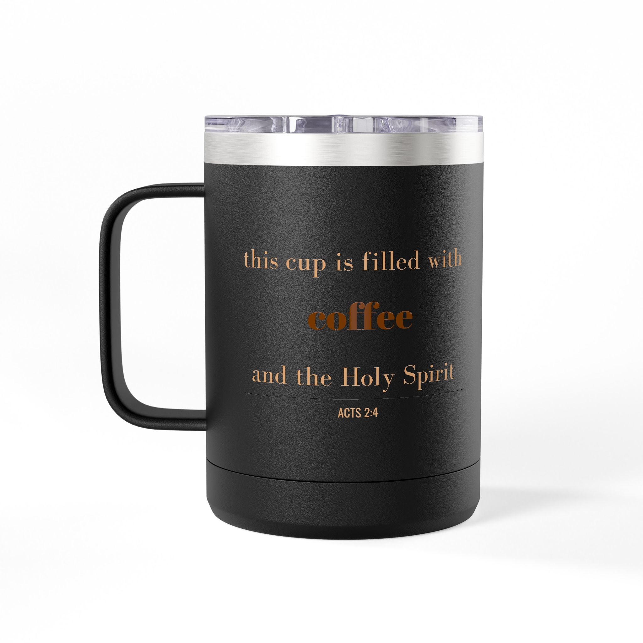 Coffee and the Holy Spirit Tumbler — 15oz Christian Insulated Tumbler with Handle | Acts 2:4