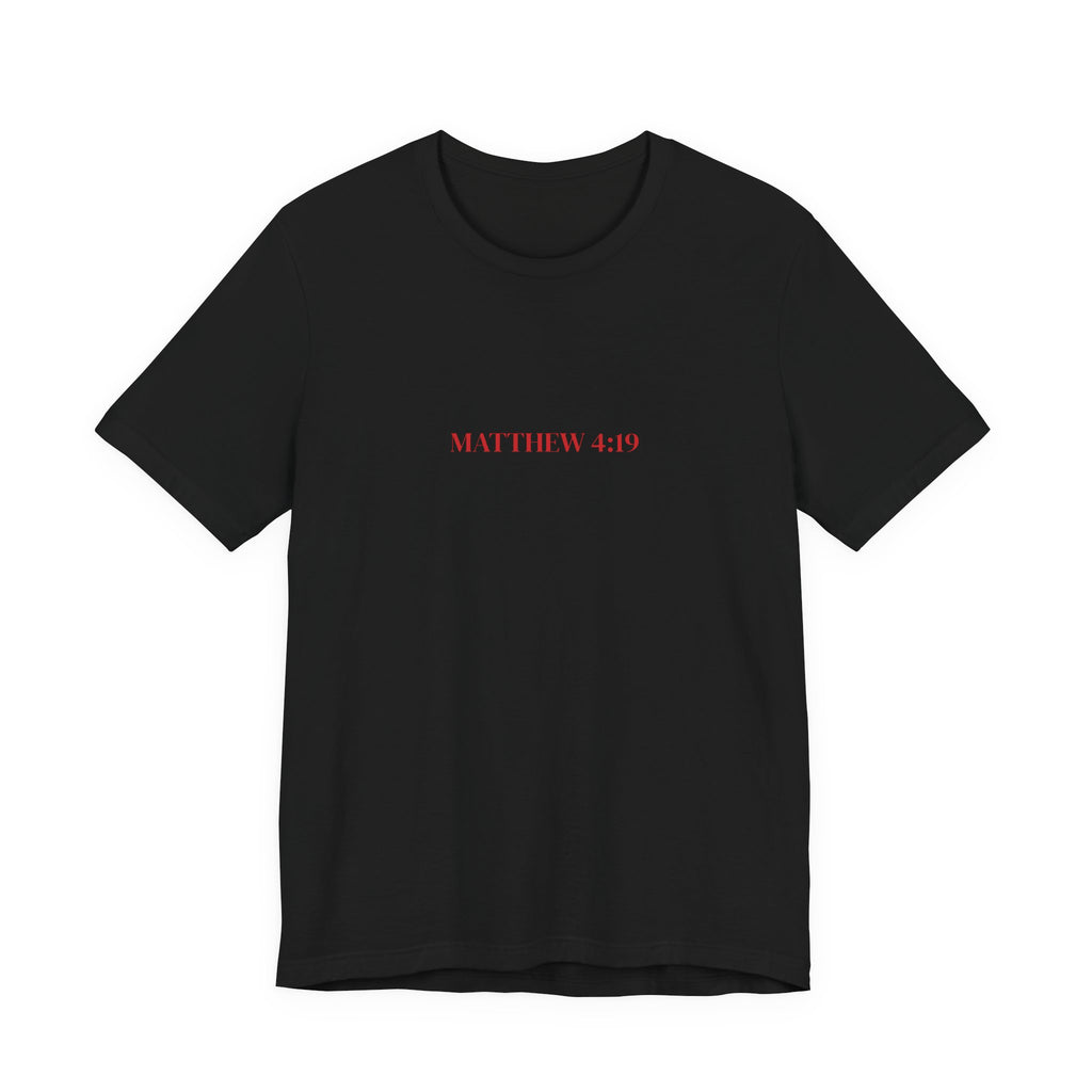 Follow Me— Matthew 4:19 Words of Christ Shirt