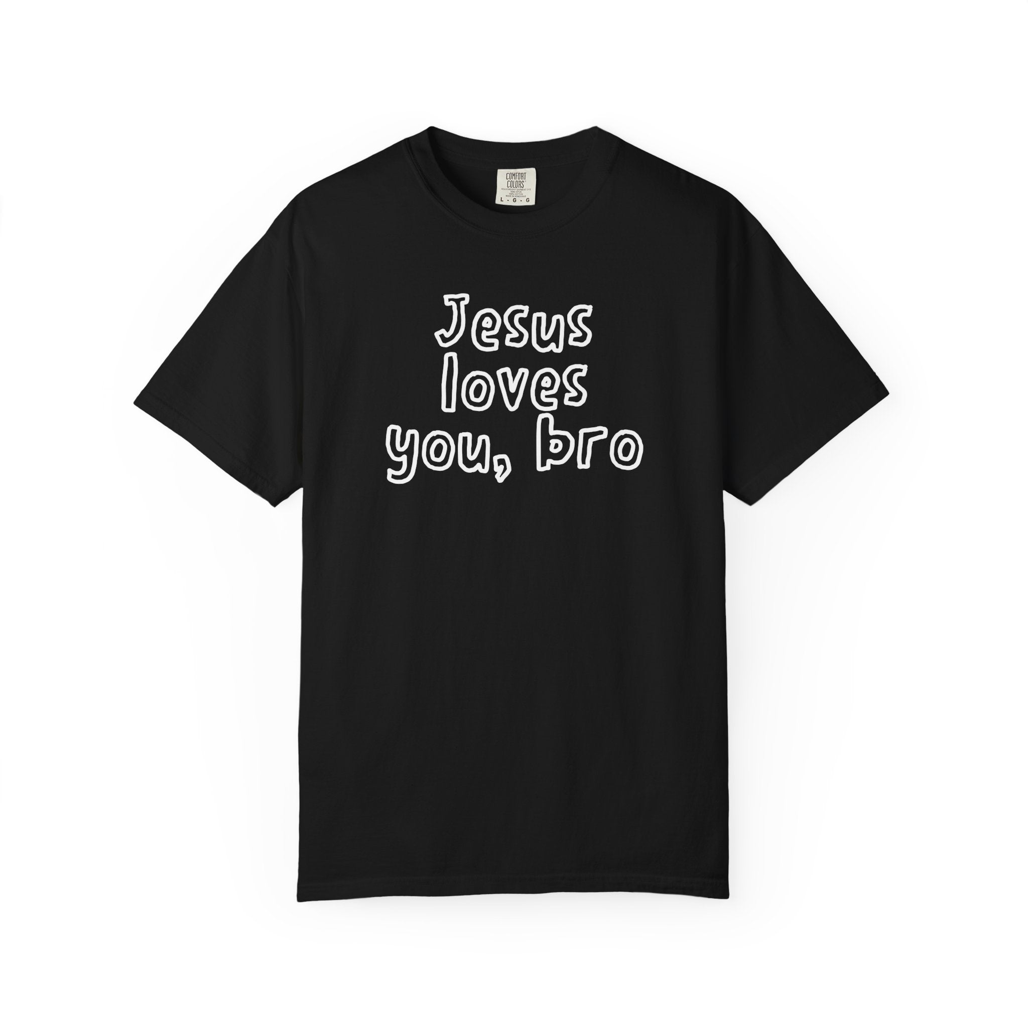 Jesus Loves You Bro T-Shirt — Comfort Colors 1717 Funny Christian Tee | John 3:16