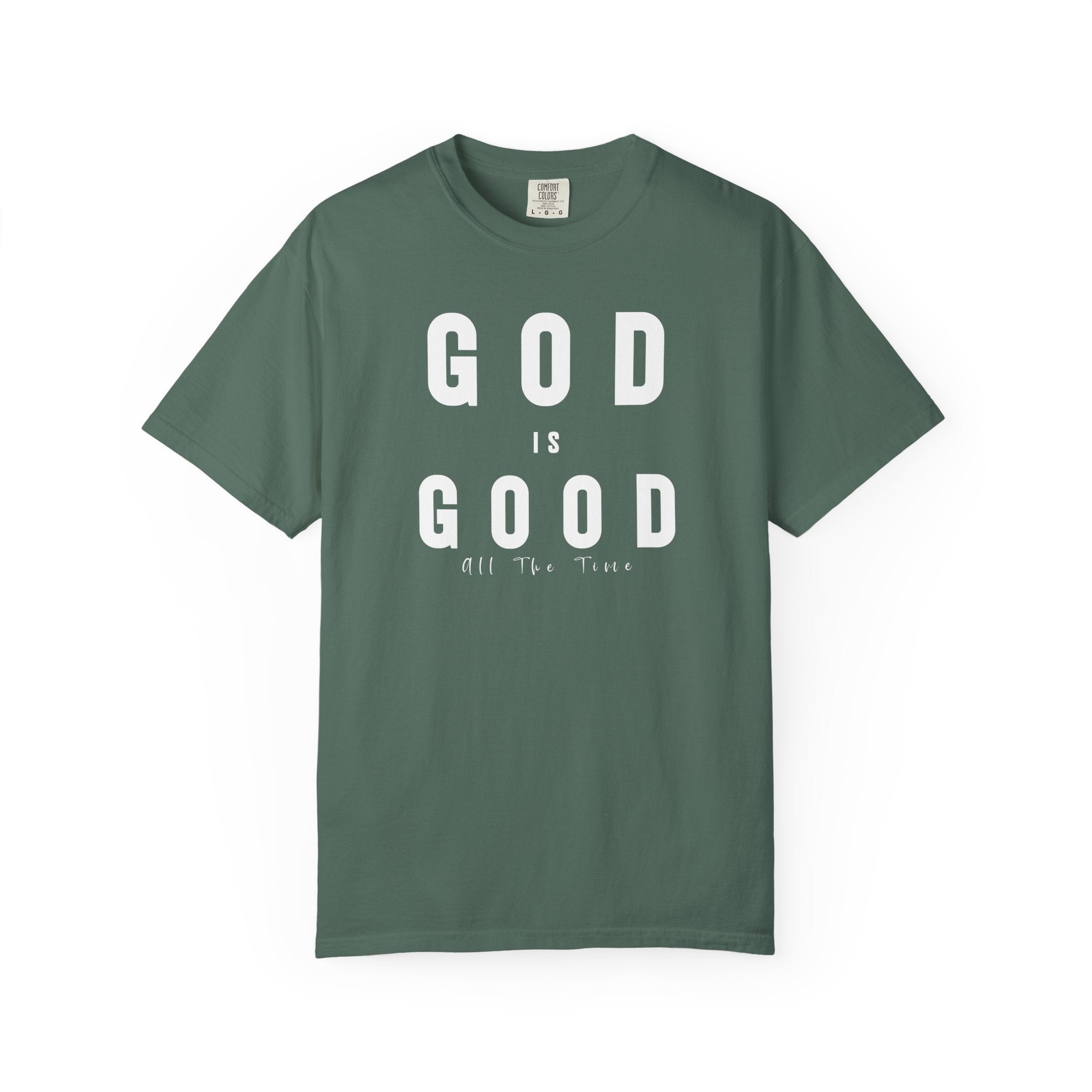 God Is Good All The Time Tee — Psalm 100:5 Comfort Colors T-Shirt