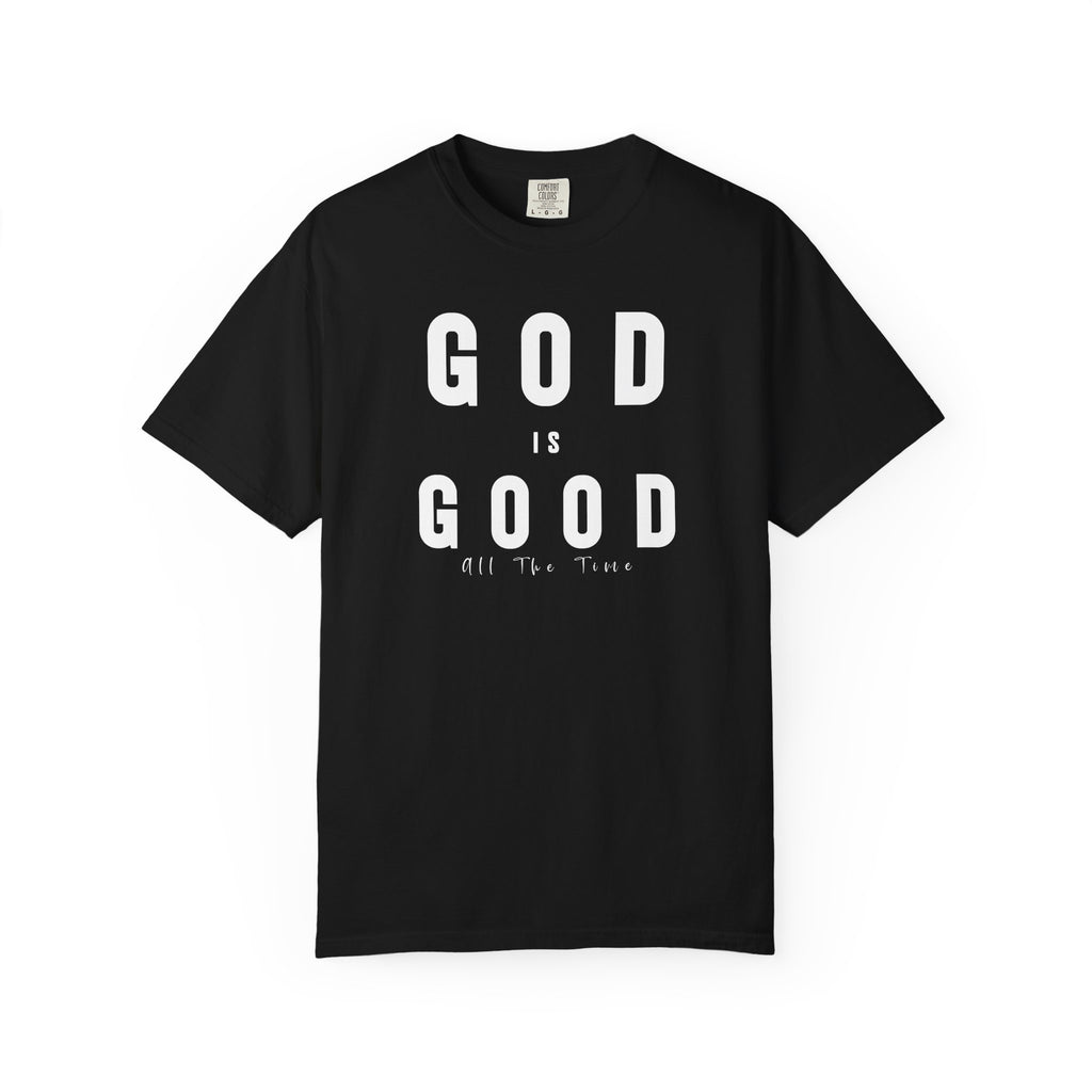 God Is Good All The Time Tee — Psalm 100:5 Comfort Colors T-Shirt