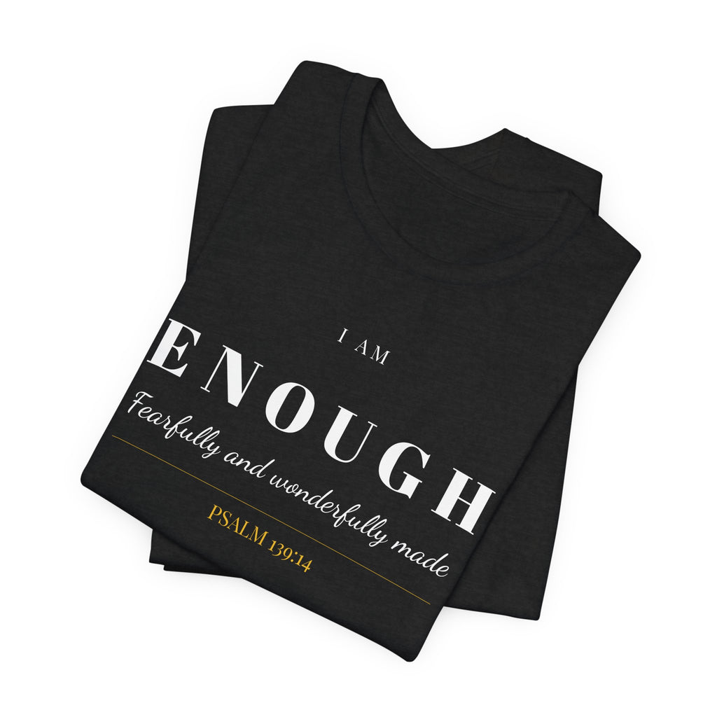 Bella Canvas I Am Enough T-Shirt — Women's Christian Tee | Psalm 139:14