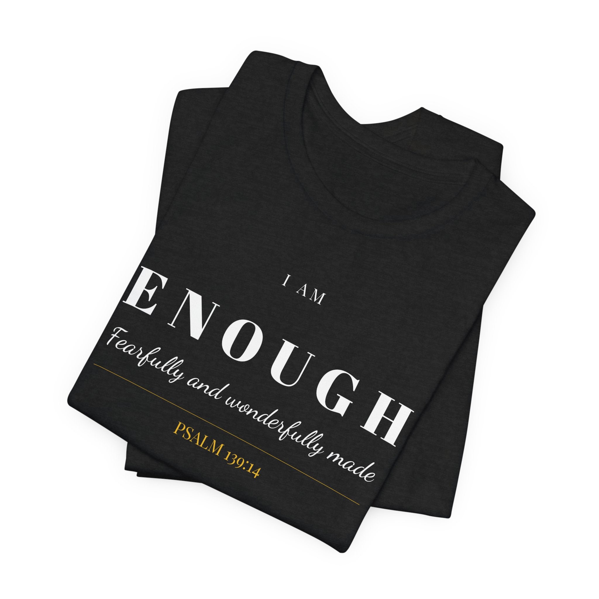 Bella Canvas I Am Enough T-Shirt — Women's Christian Tee | Psalm 139:14