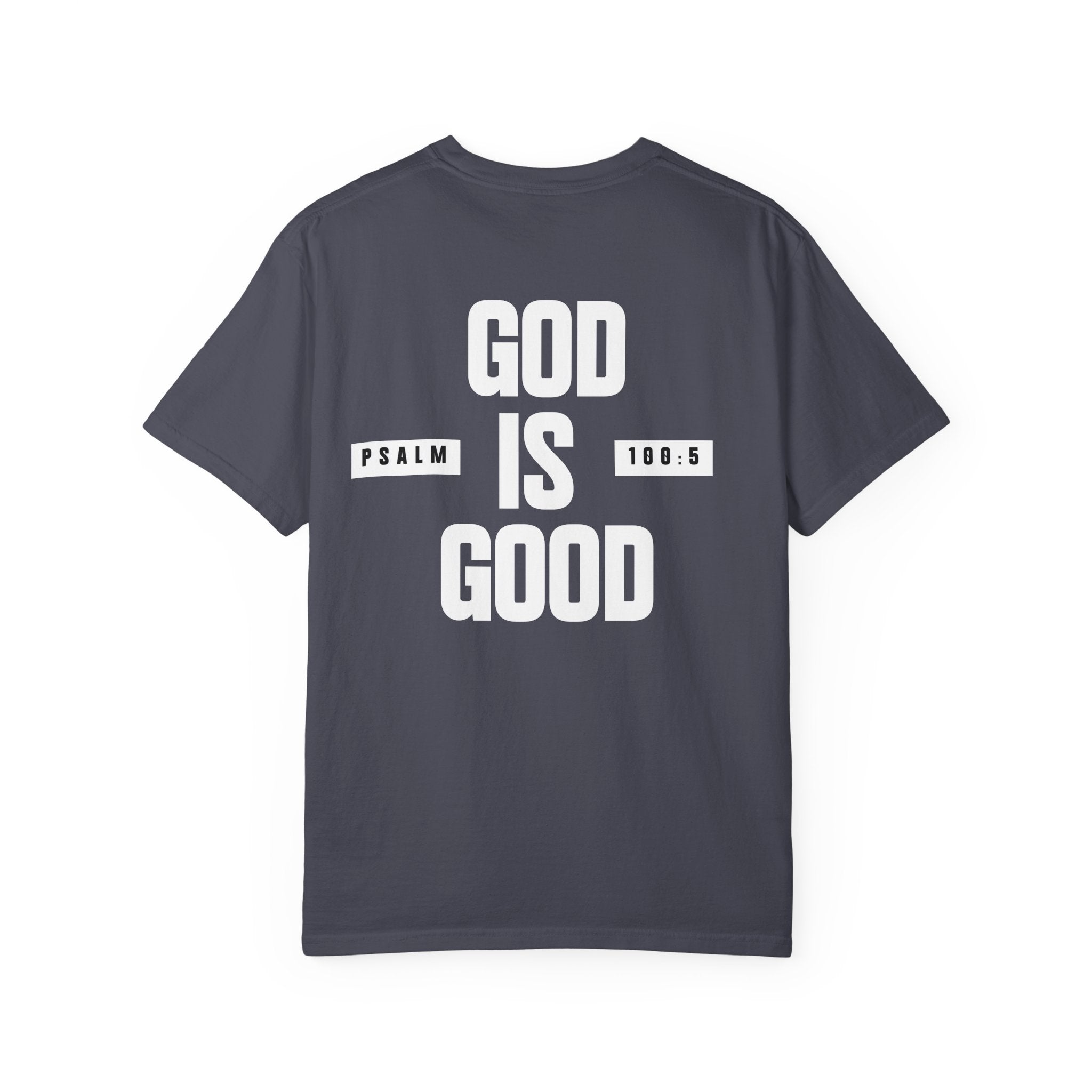 God Is Good All The Time Tee — Psalm 100:5 Comfort Colors T-Shirt