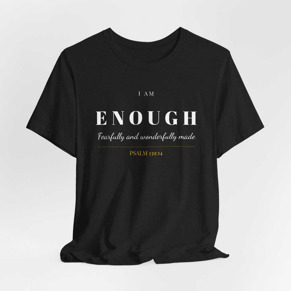 Bella Canvas I Am Enough T-Shirt — Women's Christian Tee | Psalm 139:14