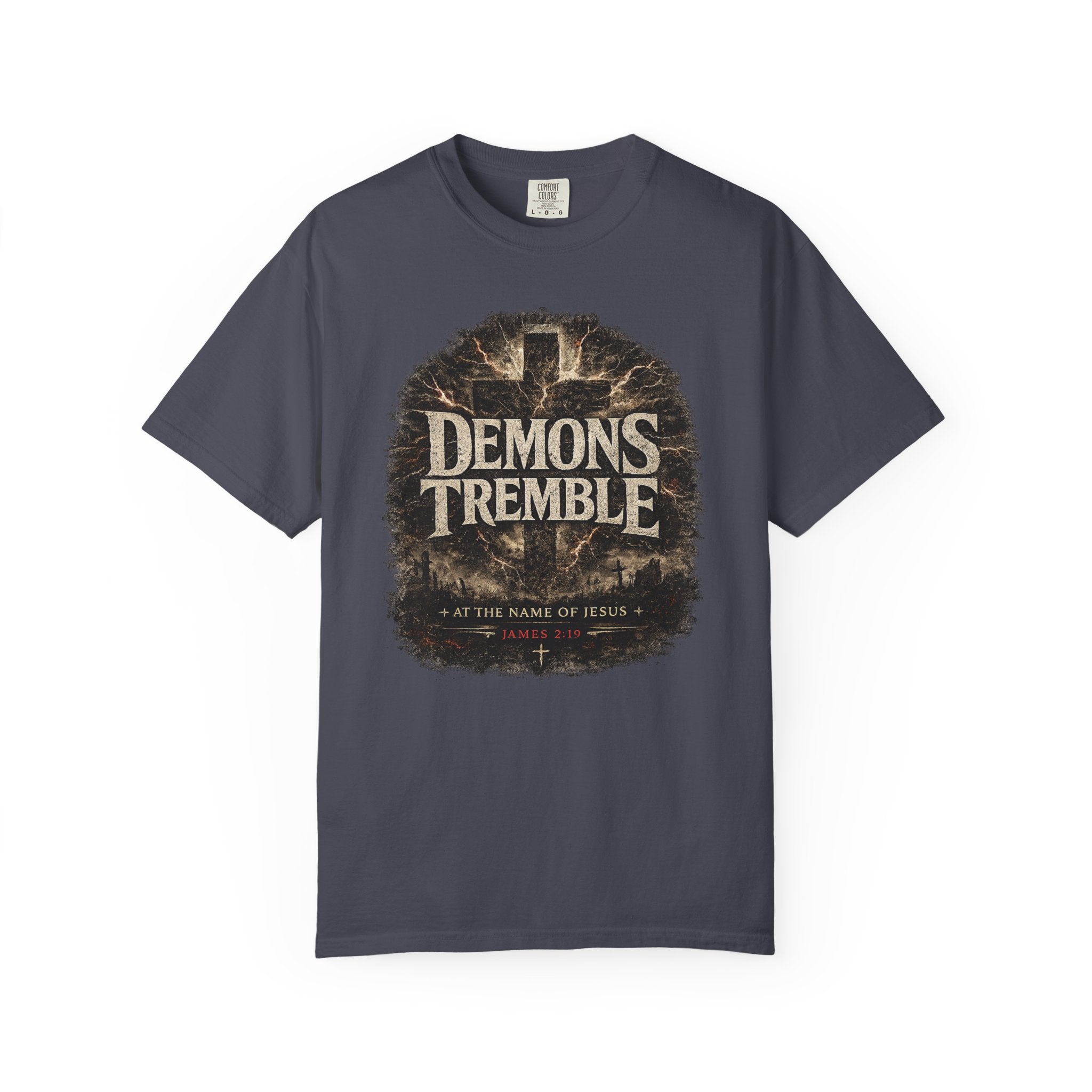 Demons Tremble Tee — James 2:19 At the Name of Jesus Spiritual Warfare T-Shirt