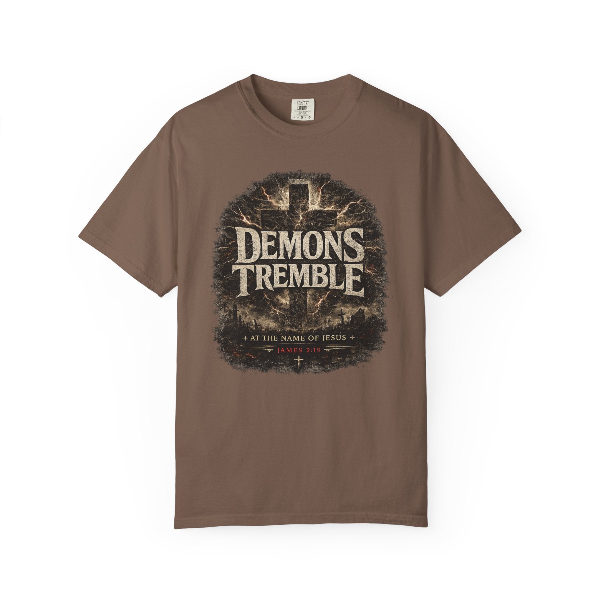 Demons Tremble Tee — James 2:19 At the Name of Jesus Spiritual Warfare T-Shirt