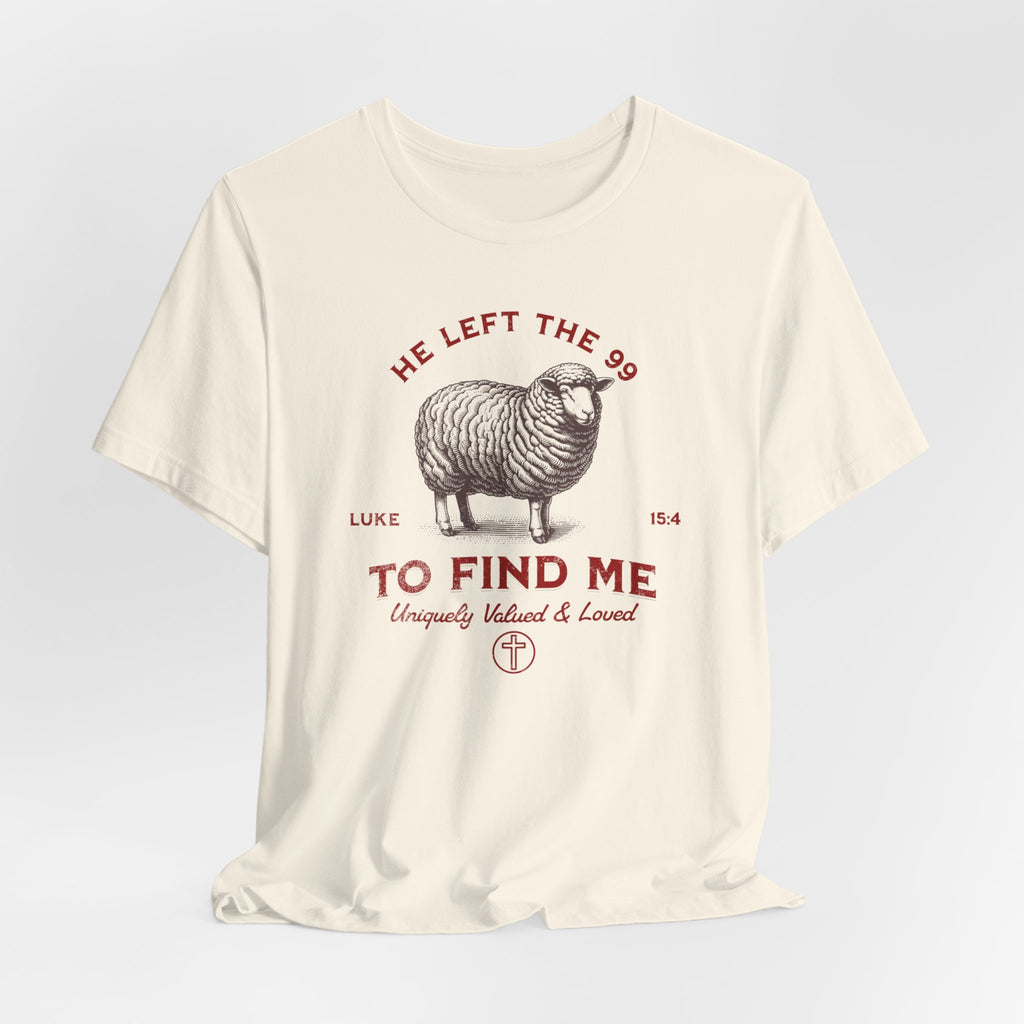 Bella-Canvas He Left the 99 To Find Me T-Shirt — Comfort Colors 1717 Christian Tee | Luke 15:4