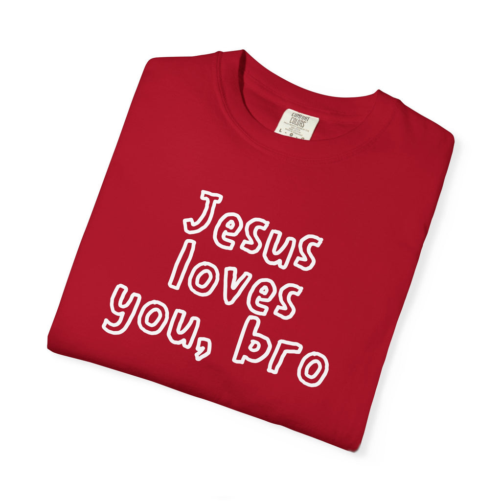 Jesus Loves You Bro T-Shirt — Comfort Colors 1717 Funny Christian Tee | John 3:16