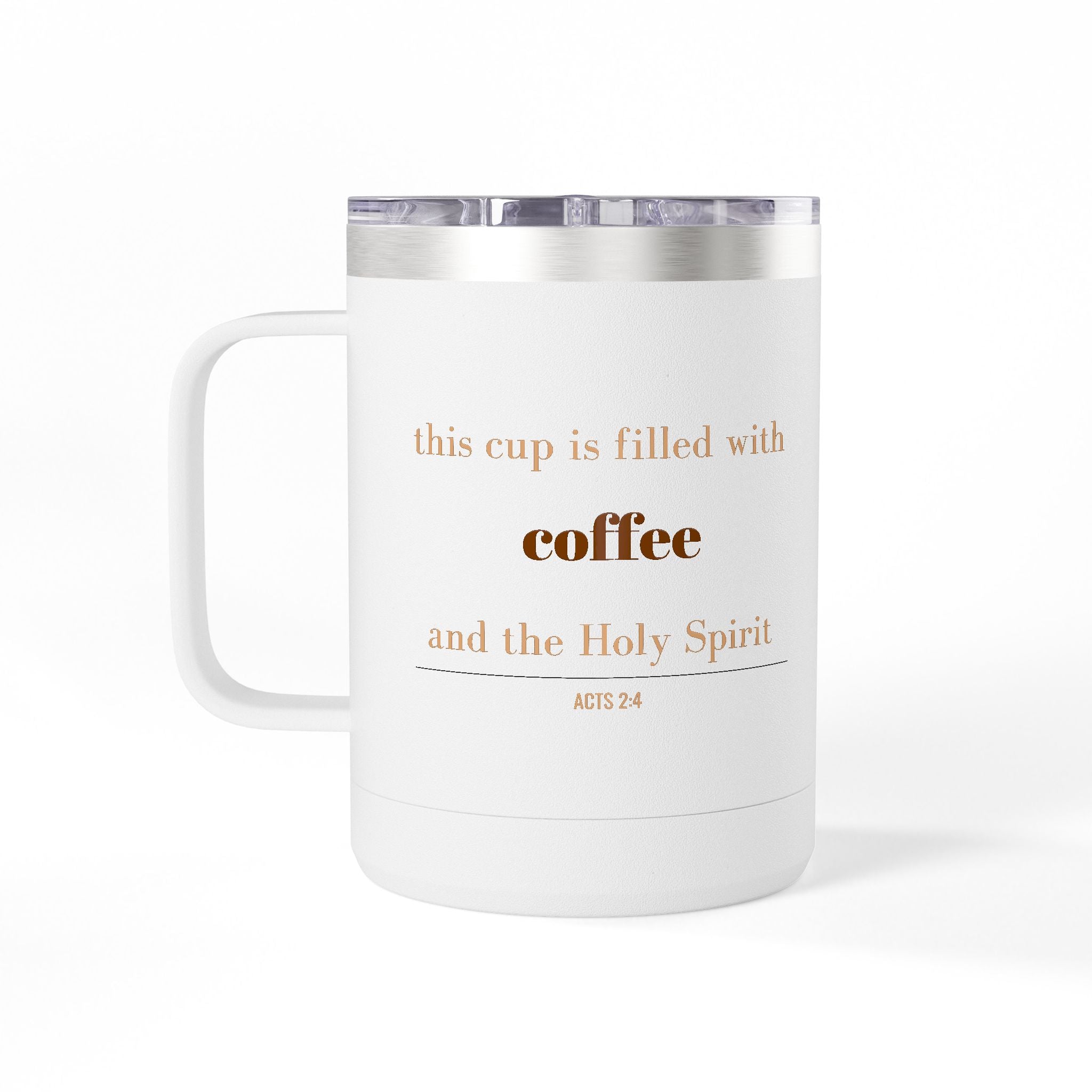 Coffee and the Holy Spirit Tumbler — 15oz Christian Insulated Tumbler with Handle | Acts 2:4