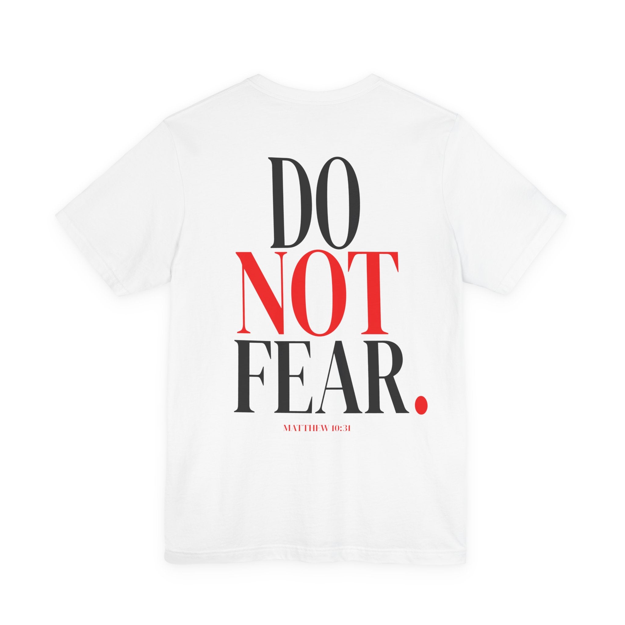 Do Not Fear Tee — Matthew 10:31 Words of Christ Shirt