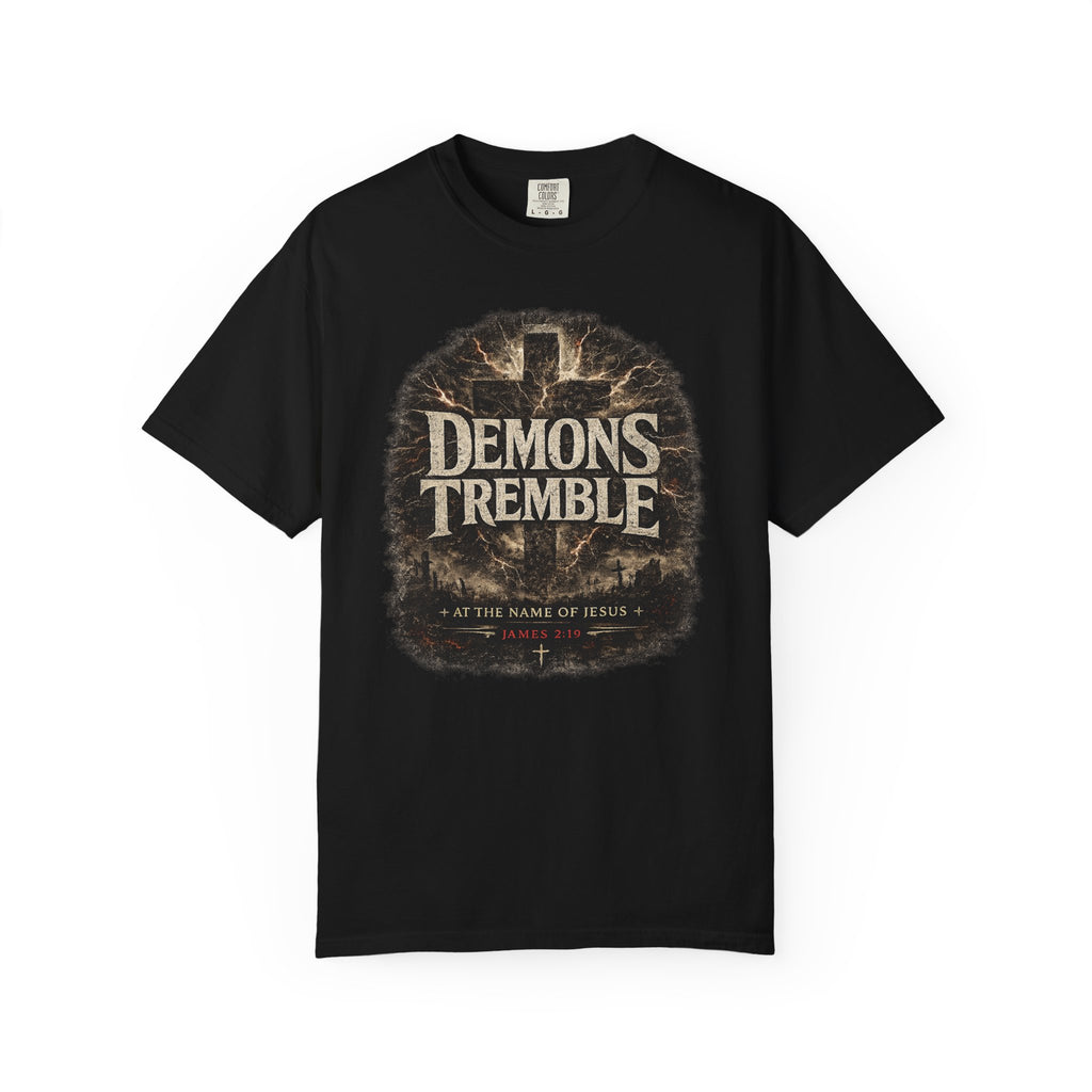 Demons Tremble Tee — James 2:19 At the Name of Jesus Spiritual Warfare T-Shirt