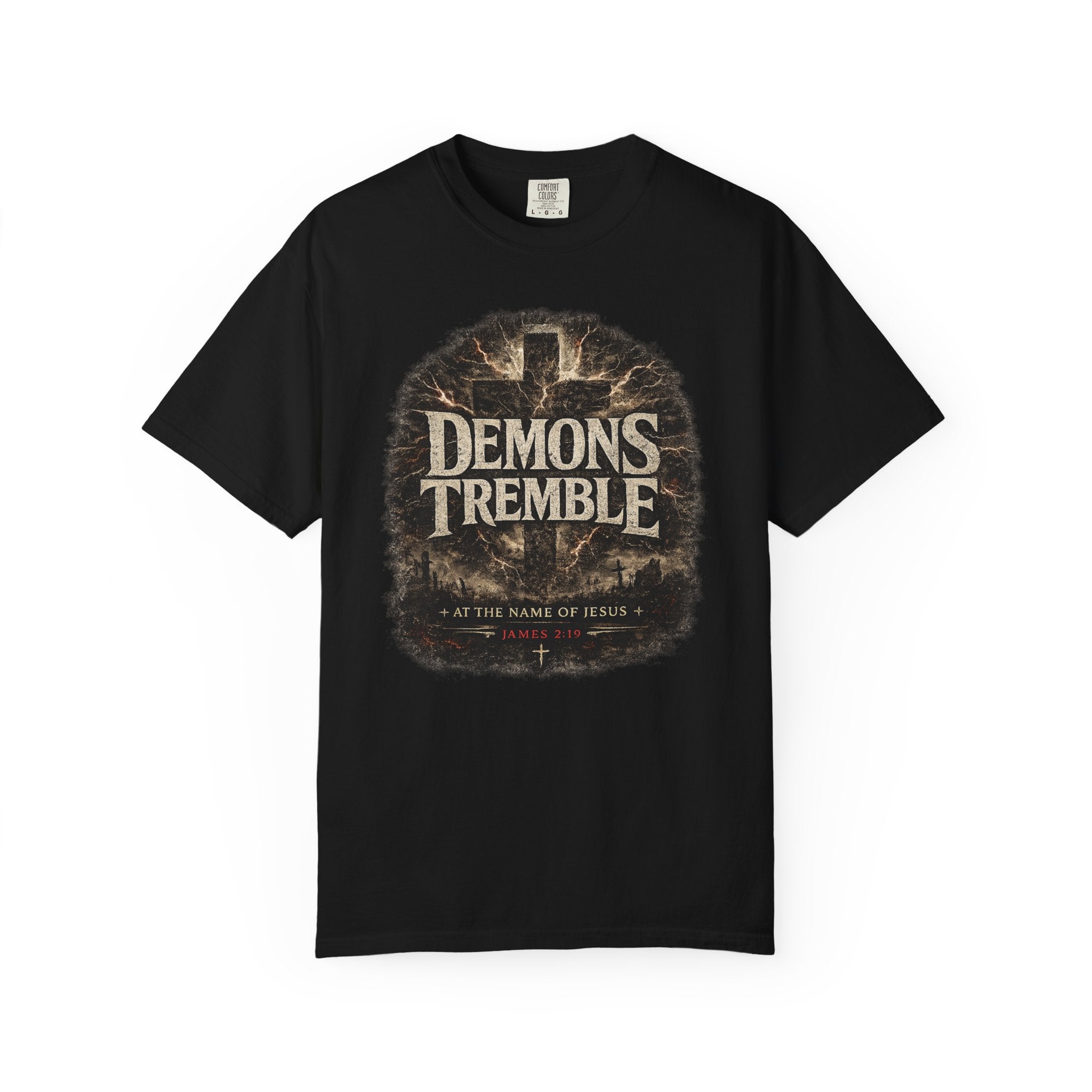 Demons Tremble Tee — James 2:19 At the Name of Jesus Spiritual Warfare T-Shirt